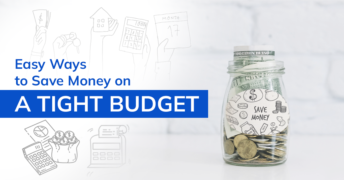 Easy Ways To Save Money On A Tight Budget