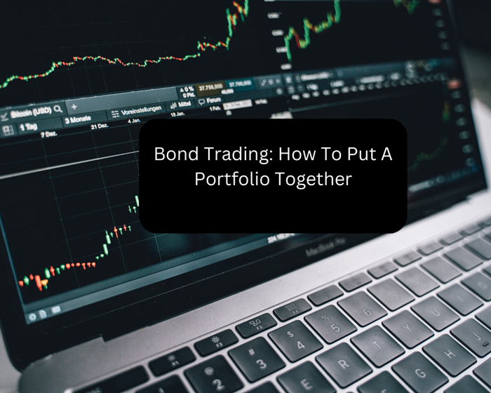 Bond Trading: How To Put A Portfolio Together