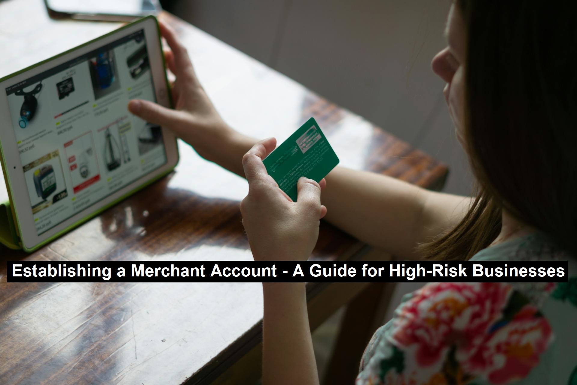 Establishing a Merchant Account – A Guide for High-Risk Businesses